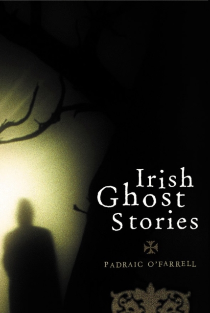 Book Cover for Irish Ghost Stories by Padraic O'Farrell