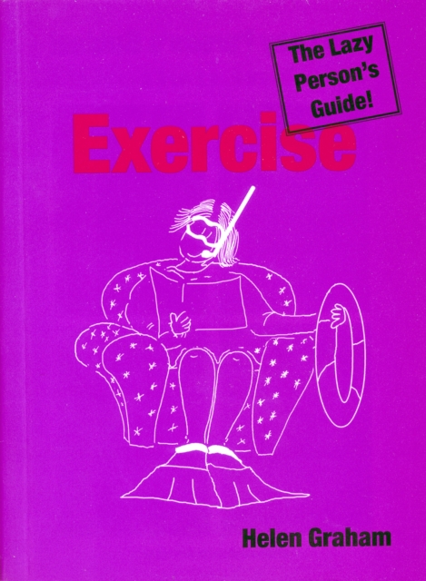 Book Cover for Exercise: The Lazy Person's Guide! by Helen Graham