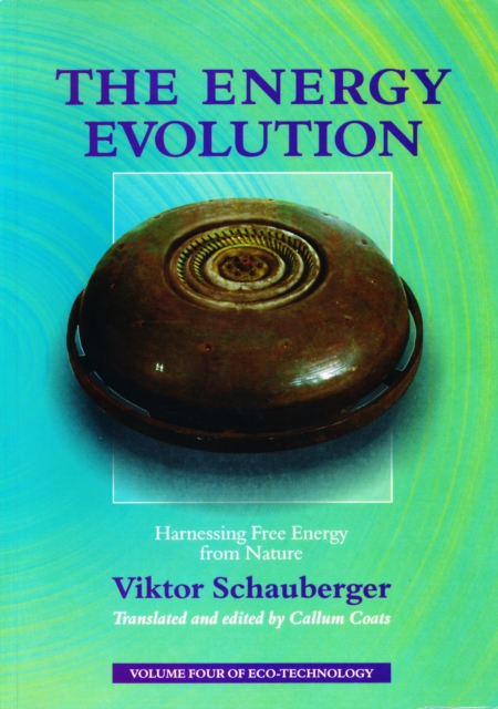 Book Cover for Energy Evolution - Harnessing Free Energy from Nature by Viktor Schauberger