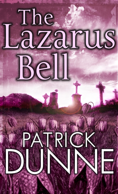 Book Cover for Lazarus Bell - Illaun Bowe Crime Thriller #2 by Patrick Dunne