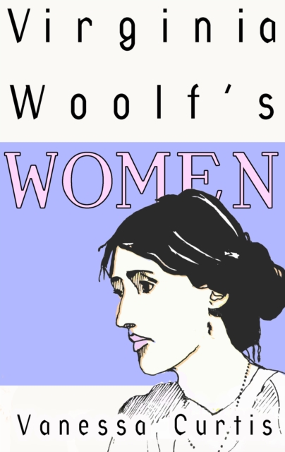 Book Cover for Virginia Woolf's Women by Vanessa Curtis