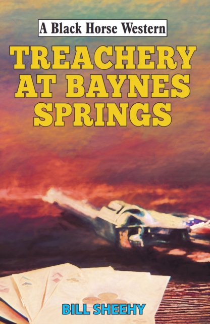 Book Cover for Treachery at Baynes Springs by Bill Sheehy