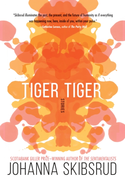 Book Cover for Tiger, Tiger by Johanna Skibsrud