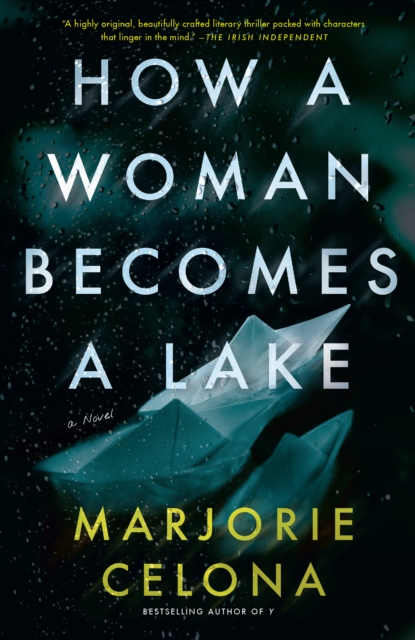 Book Cover for How a Woman Becomes a Lake by Marjorie Celona