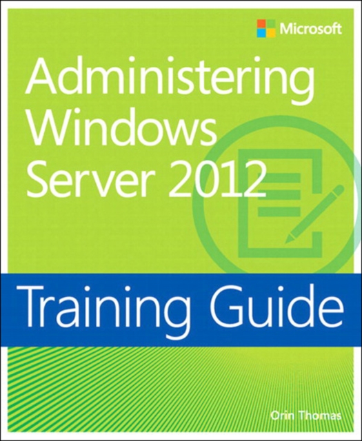 Book Cover for Training Guide Administering Windows Server 2012 (MCSA) by Orin Thomas