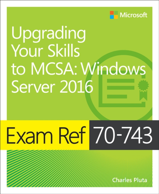 Book Cover for Exam Ref 70-743 Upgrading Your Skills to MCSA by Charles Pluta