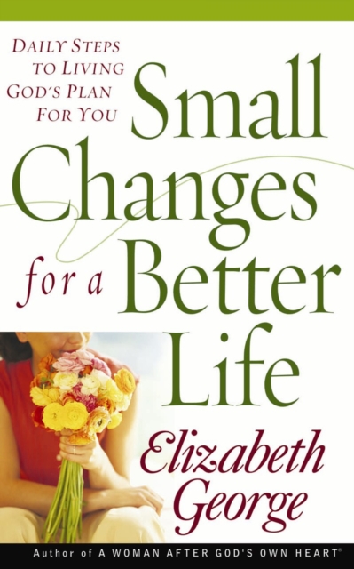 Book Cover for Small Changes for a Better Life by Elizabeth George