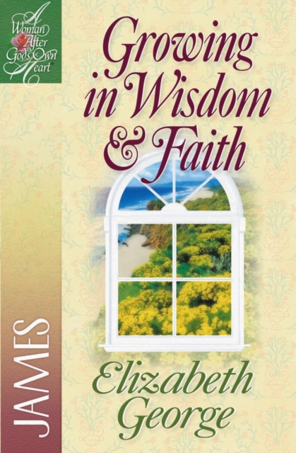 Book Cover for Growing in Wisdom and Faith by Elizabeth George