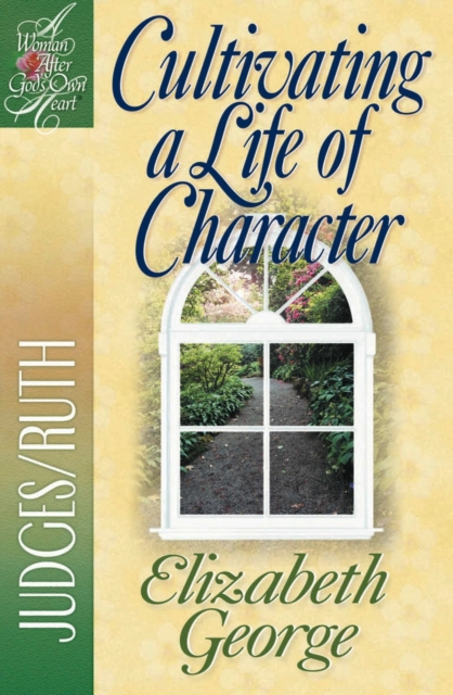 Book Cover for Cultivating a Life of Character by Elizabeth George