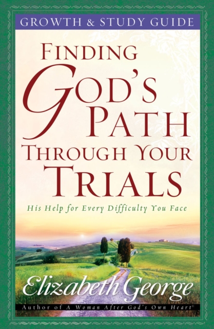 Book Cover for Finding God's Path Through Your Trials Growth and Study Guide by Elizabeth George