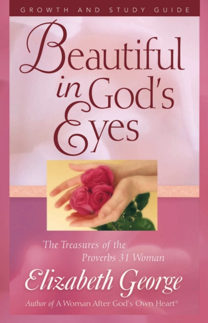 Book Cover for Beautiful in God's Eyes Growth and Study Guide by Elizabeth George