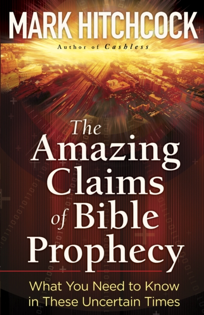 Book Cover for Amazing Claims of Bible Prophecy by Mark Hitchcock