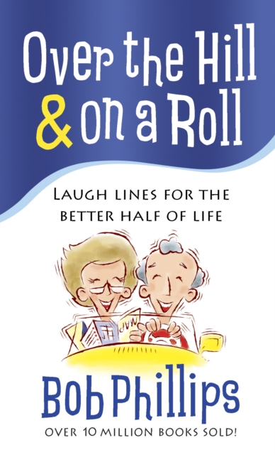 Book Cover for Over the Hill and on a Roll by Bob Phillips
