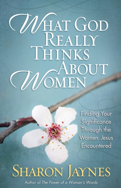 Book Cover for What God Really Thinks About Women by Sharon Jaynes