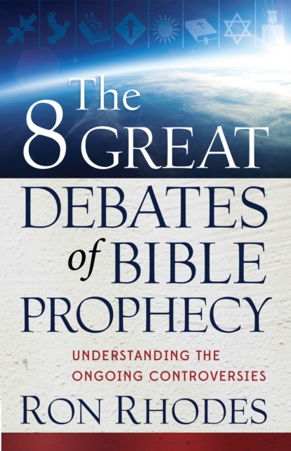 Book Cover for 8 Great Debates of Bible Prophecy by Ron Rhodes