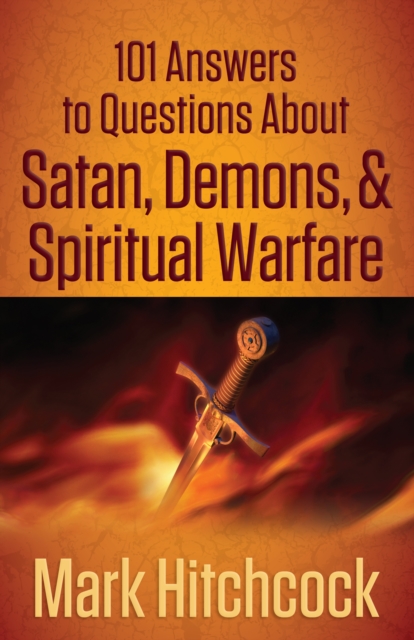 Book Cover for 101 Answers to Questions About Satan, Demons, and Spiritual Warfare by Mark Hitchcock