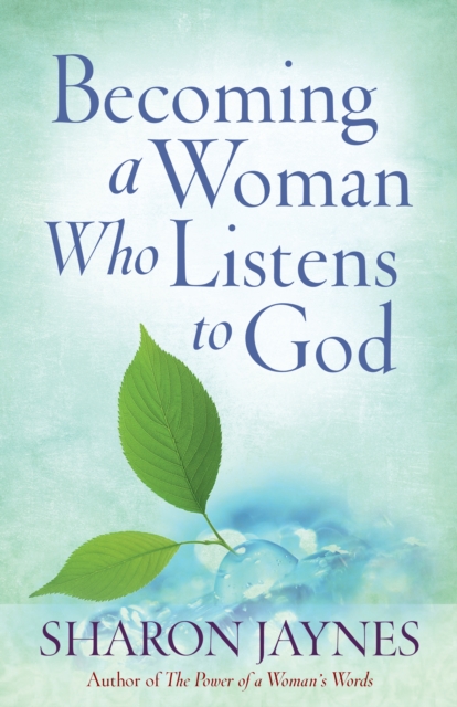 Book Cover for Becoming a Woman Who Listens to God by Sharon Jaynes