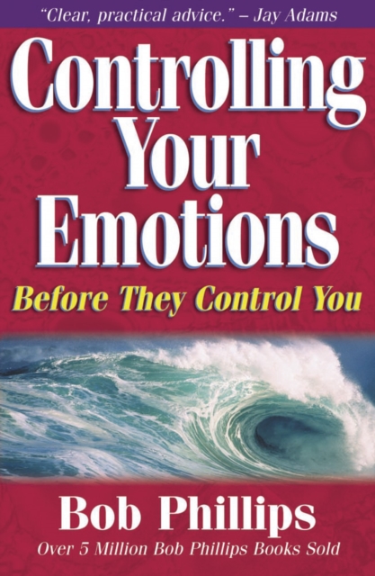 Book Cover for Controlling Your Emotions Before They Control You by Bob Phillips