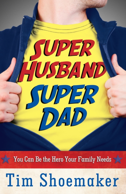 Book Cover for Super Husband, Super Dad by Tim Shoemaker