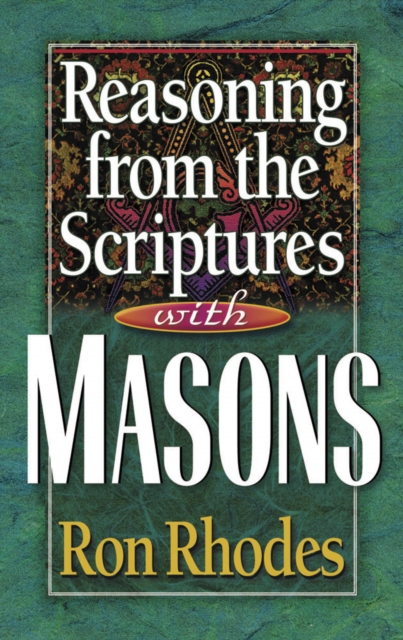 Book Cover for Reasoning from the Scriptures with Masons by Ron Rhodes