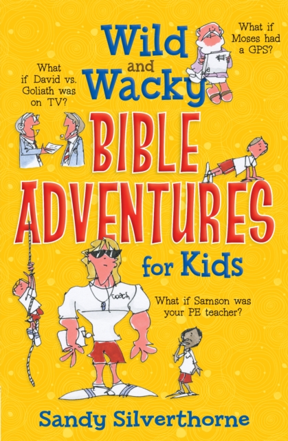 Book Cover for Wild and Wacky Bible Adventures for Kids by Sandy Silverthorne