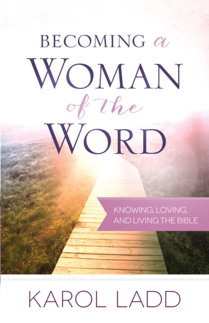 Book Cover for Becoming a Woman of the Word by Karol Ladd