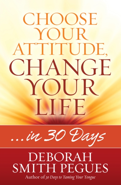 Book Cover for Choose Your Attitude, Change Your Life by Deborah Smith Pegues