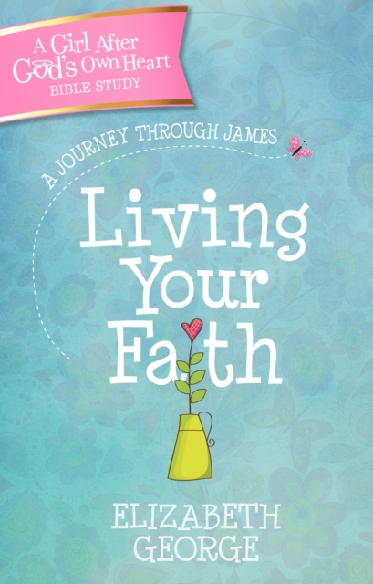 Book Cover for Living Your Faith by Elizabeth George