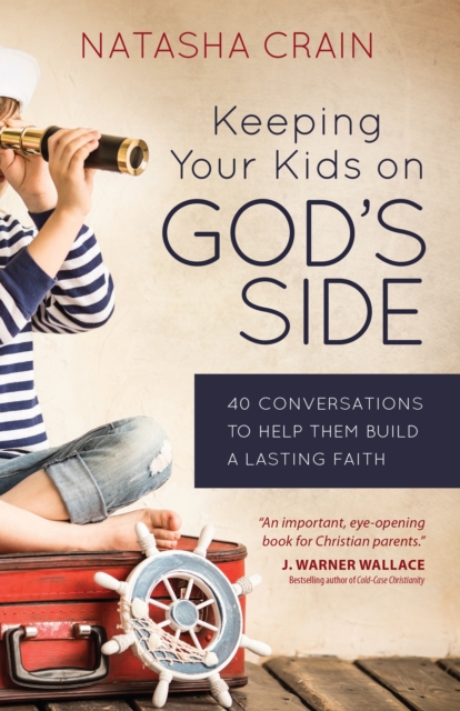 Book Cover for Keeping Your Kids on God's Side by Natasha Crain