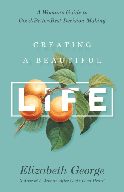 Book Cover for Creating a Beautiful Life by Elizabeth George
