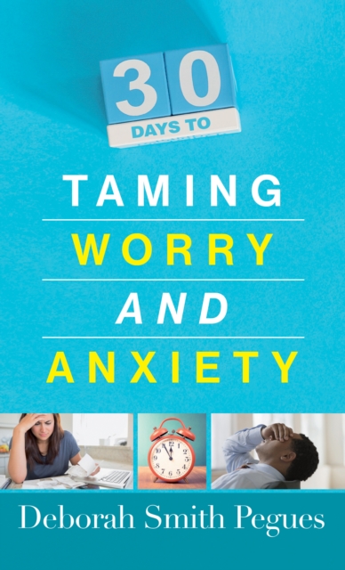 Book Cover for 30 Days to Taming Worry and Anxiety by Deborah Smith Pegues