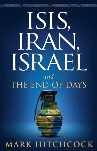 Book Cover for ISIS, Iran, Israel by Mark Hitchcock