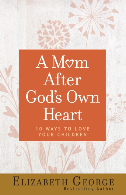 Book Cover for Mom After God's Own Heart by Elizabeth George