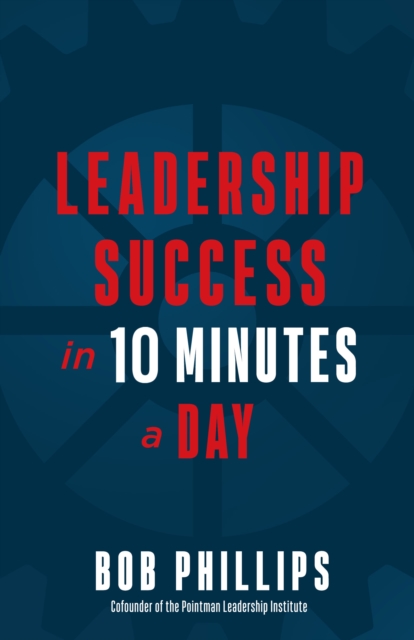 Book Cover for Leadership Success in 10 Minutes a Day by Bob Phillips