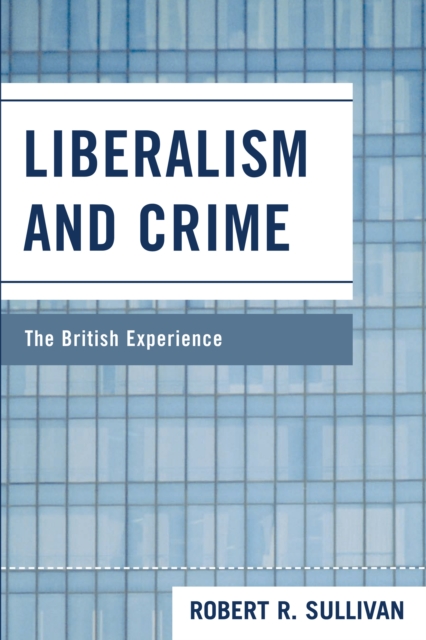 Book Cover for Liberalism and Crime by Sullivan, Robert