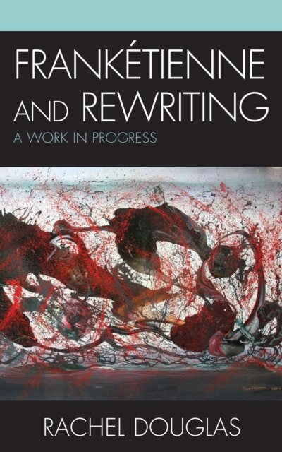 Book Cover for Franketienne and Rewriting by Rachel Douglas