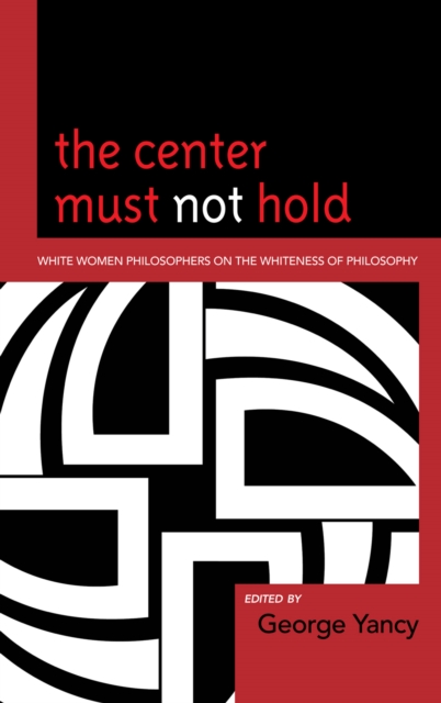 Book Cover for Center Must Not Hold by George Yancy