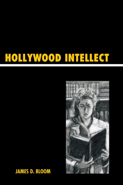 Book Cover for Hollywood Intellect by James D. Bloom