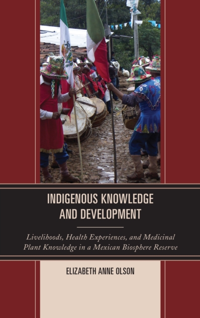 Book Cover for Indigenous Knowledge and Development by Elizabeth Anne Olson