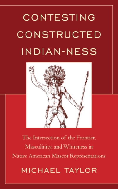 Book Cover for Contesting Constructed Indian-ness by Taylor, Michael