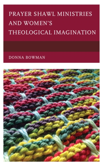 Book Cover for Prayer Shawl Ministries and Women's Theological Imagination by Donna Bowman