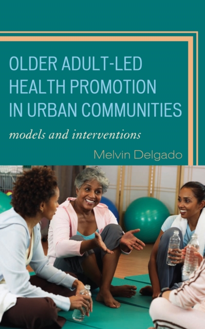 Book Cover for Older Adult-Led Health Promotion in Urban Communities by Melvin Delgado