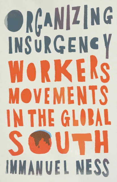 Book Cover for Organizing Insurgency by Immanuel Ness