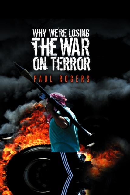 Book Cover for Why We're Losing the War on Terror by Paul Rogers