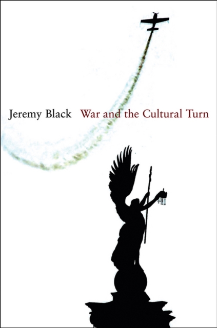 Book Cover for War and the Cultural Turn by Jeremy Black