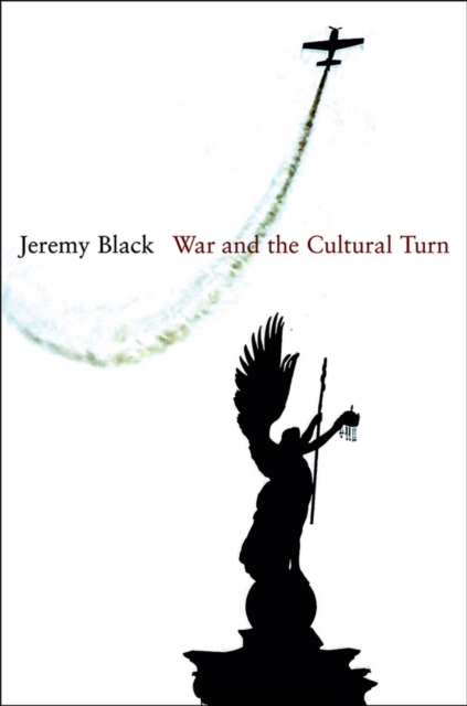 Book Cover for War and the Cultural Turn by Black, Jeremy