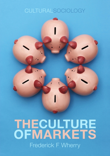 Book Cover for Culture of Markets by Wherry, Frederick F.