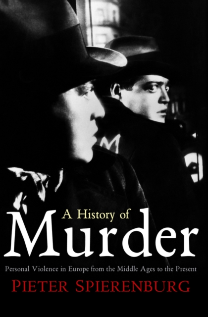 Book Cover for History of Murder by Pieter Spierenburg