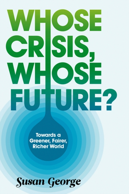 Book Cover for Whose Crisis, Whose Future? by Susan George