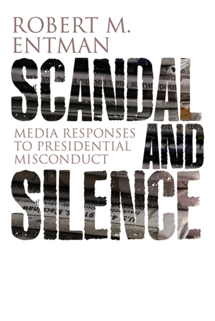 Book Cover for Scandal and Silence by Robert M. Entman